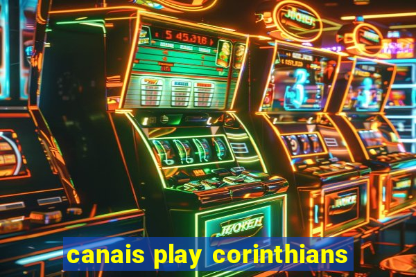 canais play corinthians